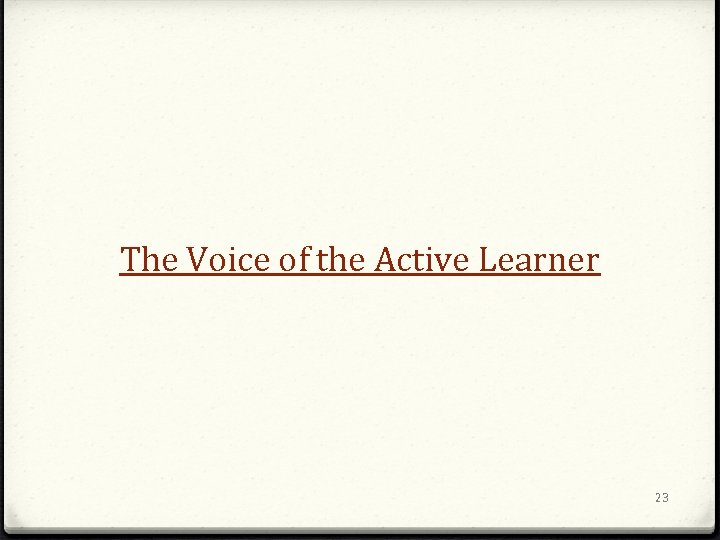 The Voice of the Active Learner 23 