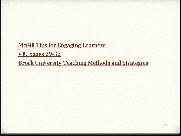 Mc. Gill Tips for Engaging Learners VIU pages 29 -32 Brock University Teaching Methods