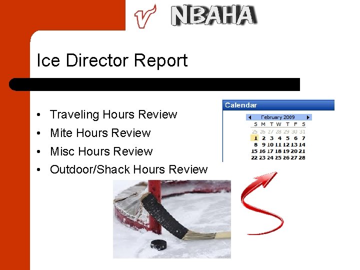 Ice Director Report • Traveling Hours Review • Mite Hours Review • Misc Hours