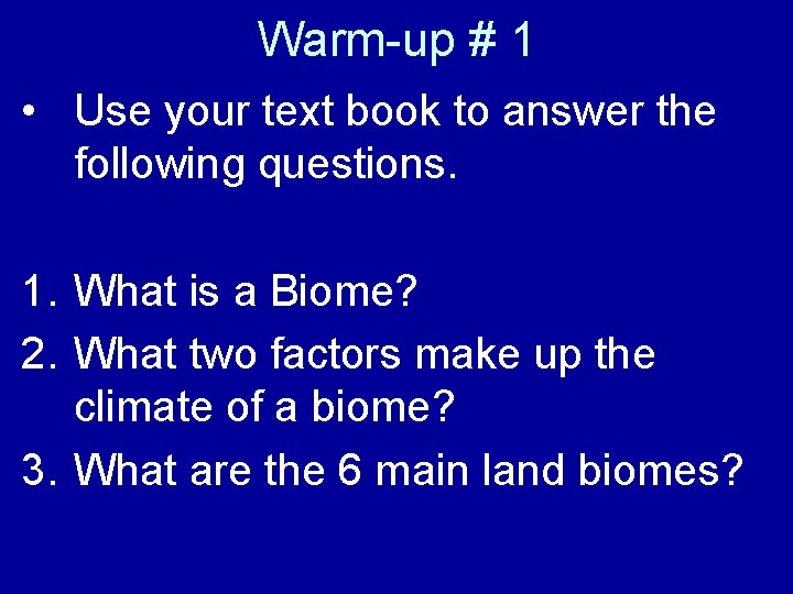 Warm-up # 1 • Use your text book to answer the following questions. 1.