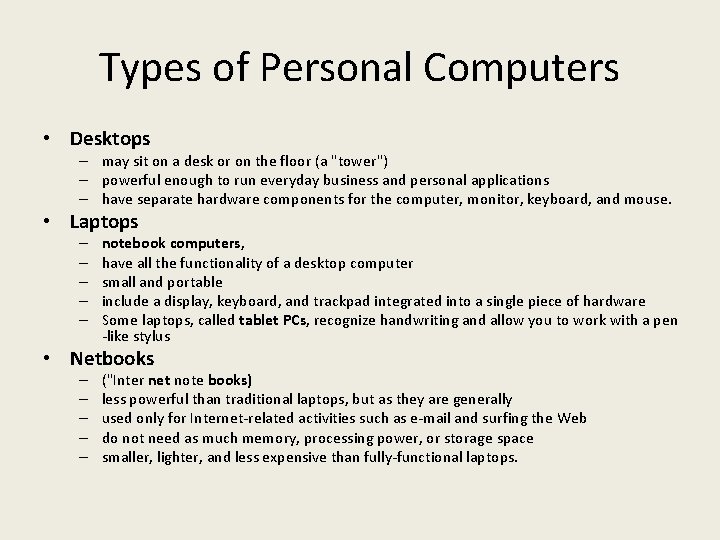Types of Personal Computers • Desktops – may sit on a desk or on
