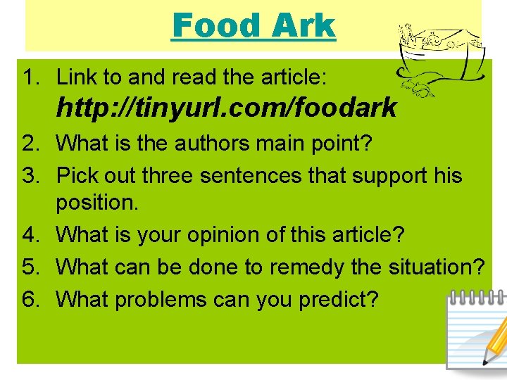 Food Ark 1. Link to and read the article: http: //tinyurl. com/foodark 2. What