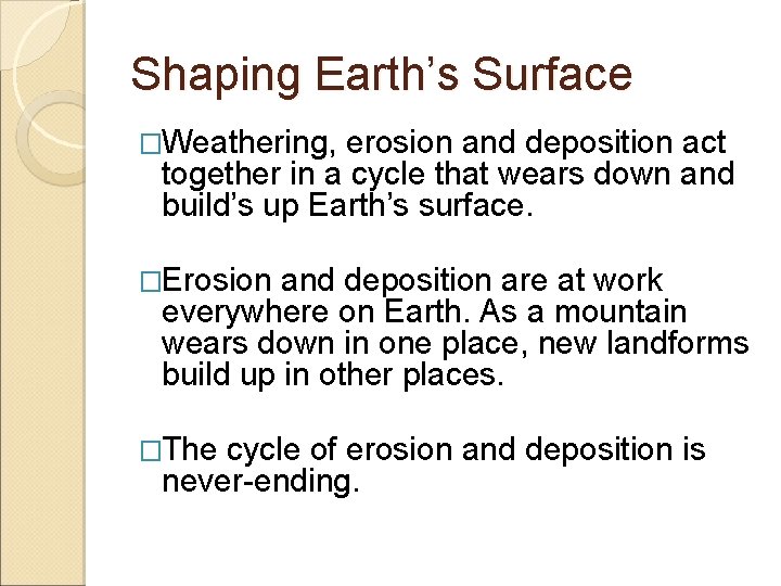 Erosion Erosion The process by which natural forces