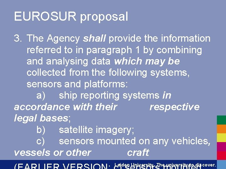 EUROSUR proposal 3. The Agency shall provide the information referred to in paragraph 1