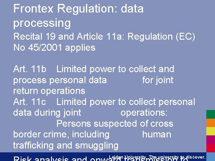 Frontex Regulation: data processing Recital 19 and Article 11 a: Regulation (EC) No 45/2001