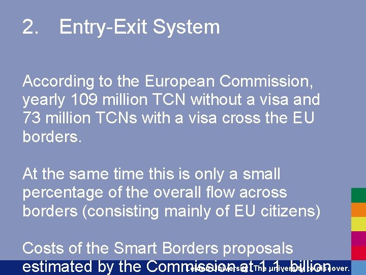 2. Entry-Exit System According to the European Commission, yearly 109 million TCN without a