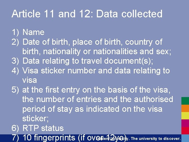 Article 11 and 12: Data collected 1) Name 2) Date of birth, place of