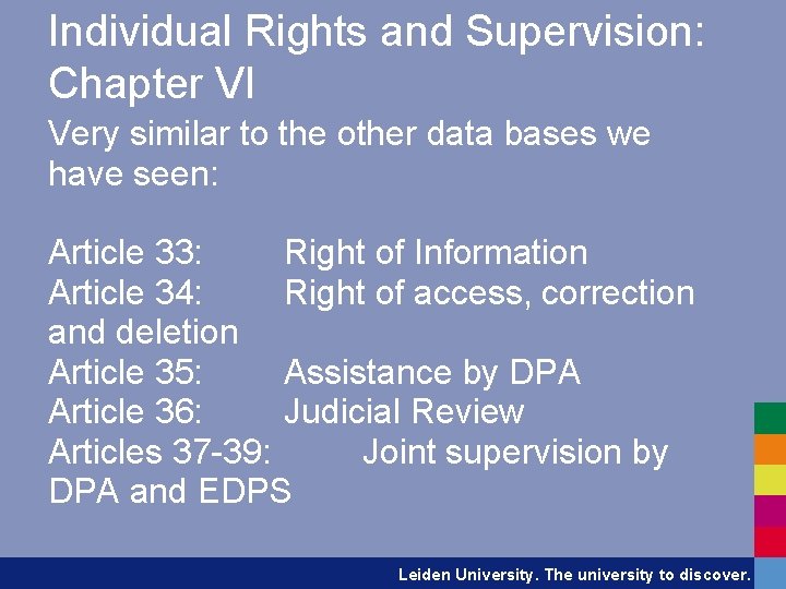 Individual Rights and Supervision: Chapter VI Very similar to the other data bases we