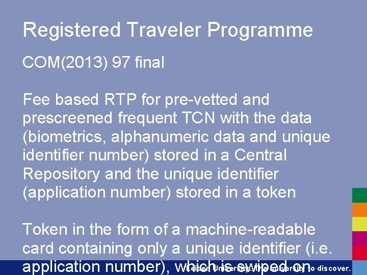 Registered Traveler Programme COM(2013) 97 final Fee based RTP for pre-vetted and prescreened frequent