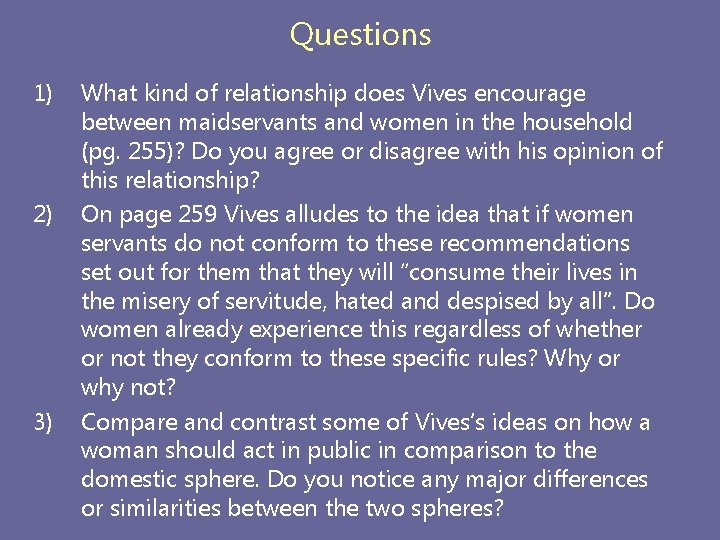 Questions 1) 2) 3) What kind of relationship does Vives encourage between maidservants and