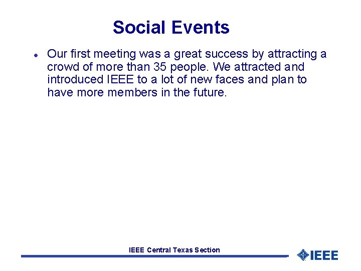 Social Events l Our first meeting was a great success by attracting a crowd