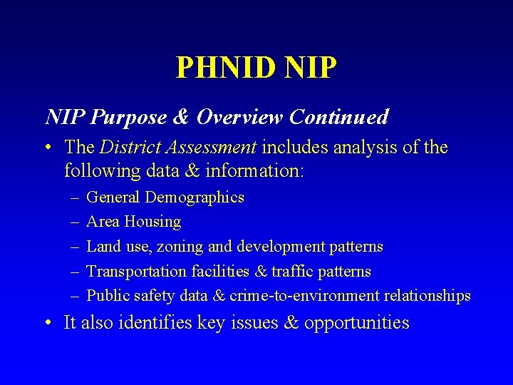 PHNID NIP Purpose & Overview Continued • The District Assessment includes analysis of the