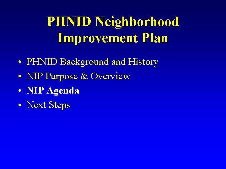 PHNID Neighborhood Improvement Plan • • PHNID Background and History NIP Purpose & Overview