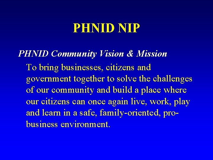 PHNID NIP PHNID Community Vision & Mission To bring businesses, citizens and government together