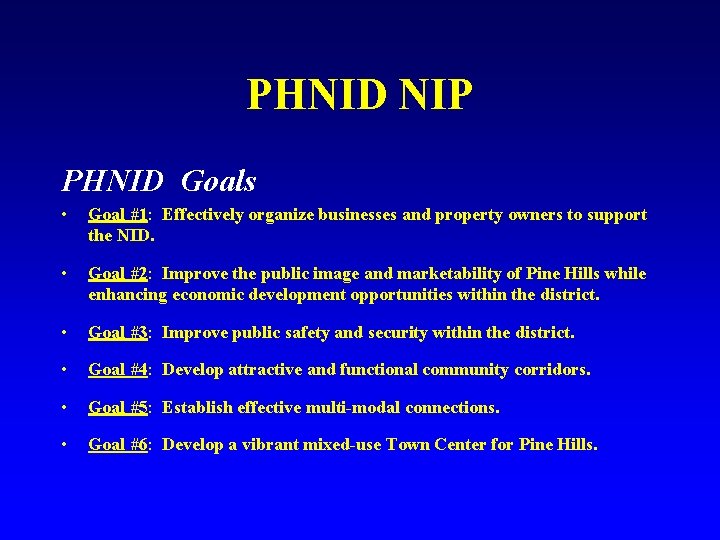 PHNID NIP PHNID Goals • Goal #1: Effectively organize businesses and property owners to