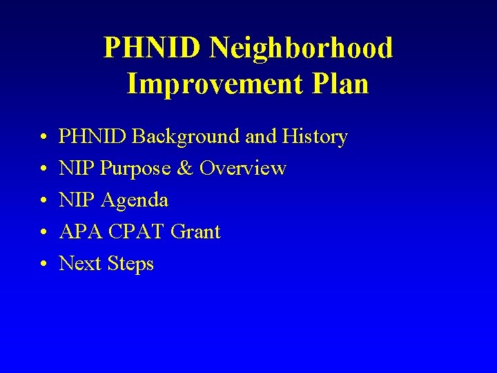 PHNID Neighborhood Improvement Plan • • • PHNID Background and History NIP Purpose &