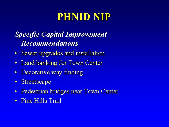 PHNID NIP Specific Capital Improvement Recommendations • • • Sewer upgrades and installation Land