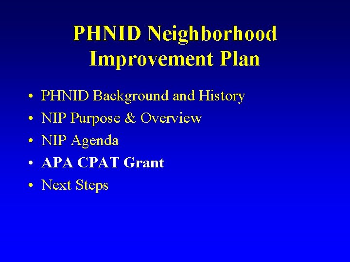 PHNID Neighborhood Improvement Plan • • • PHNID Background and History NIP Purpose &