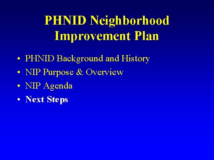 PHNID Neighborhood Improvement Plan • • PHNID Background and History NIP Purpose & Overview