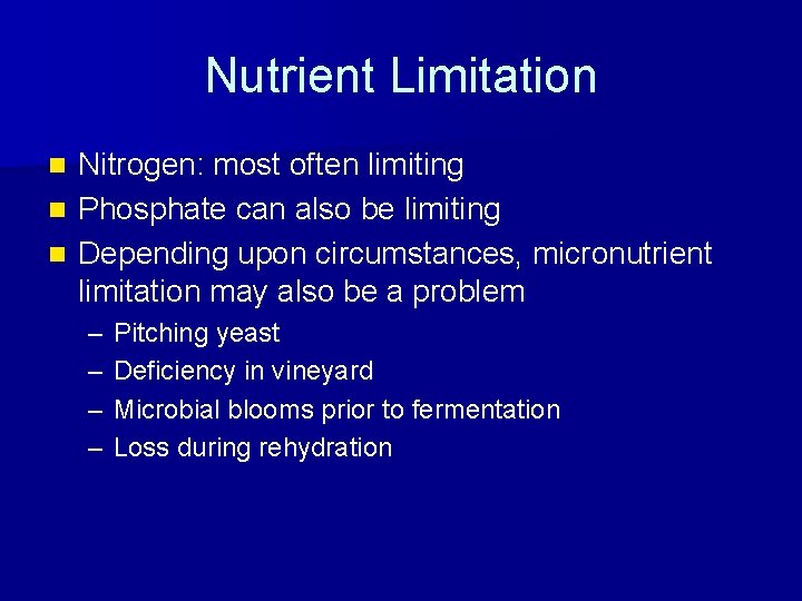 Nutrient Limitation Nitrogen: most often limiting n Phosphate can also be limiting n Depending