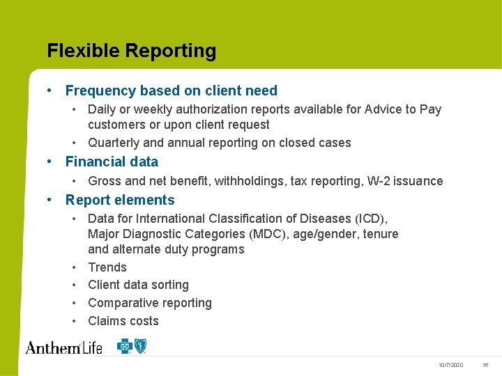 Flexible Reporting • Frequency based on client need • Daily or weekly authorization reports