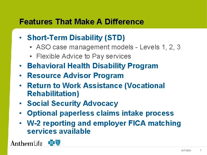 Features That Make A Difference • Short-Term Disability (STD) • ASO case management models