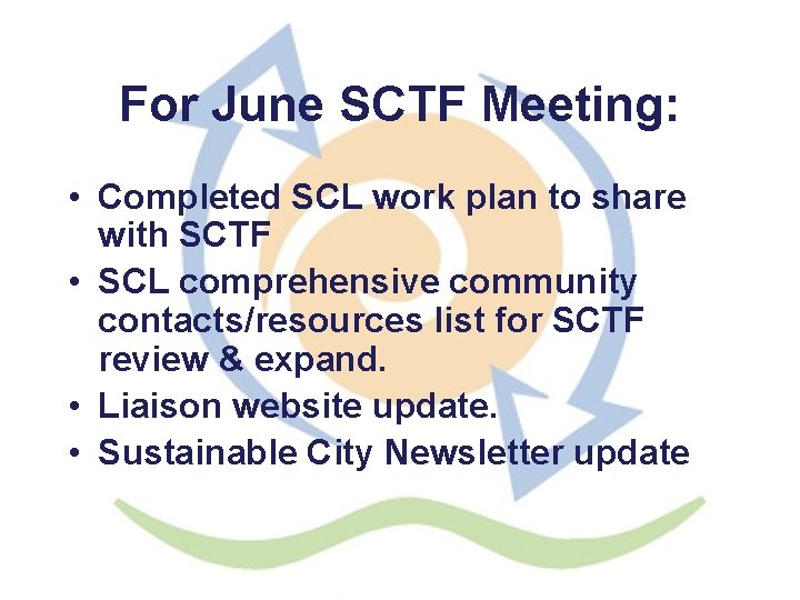 For June SCTF Meeting: • Completed SCL work plan to share with SCTF •