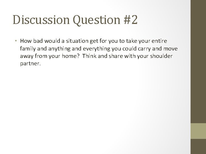 Discussion Question #2 • How bad would a situation get for you to take