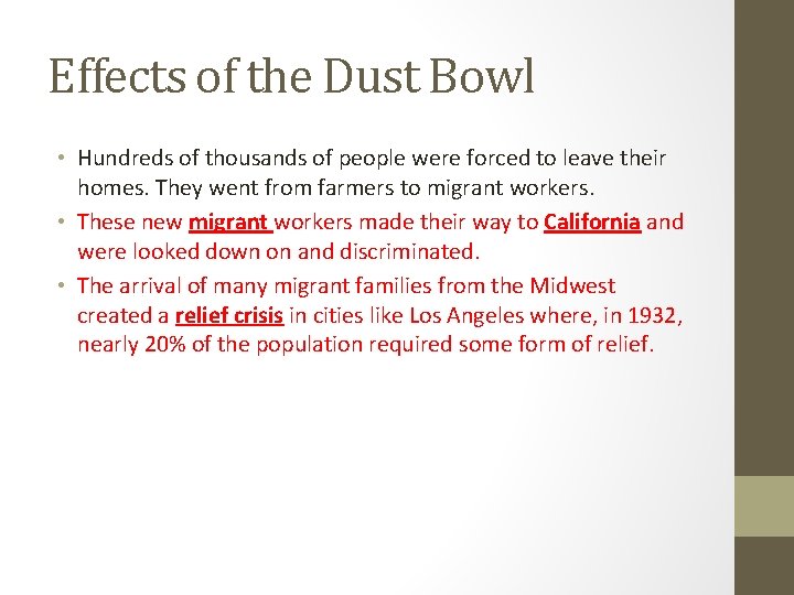 Effects of the Dust Bowl • Hundreds of thousands of people were forced to