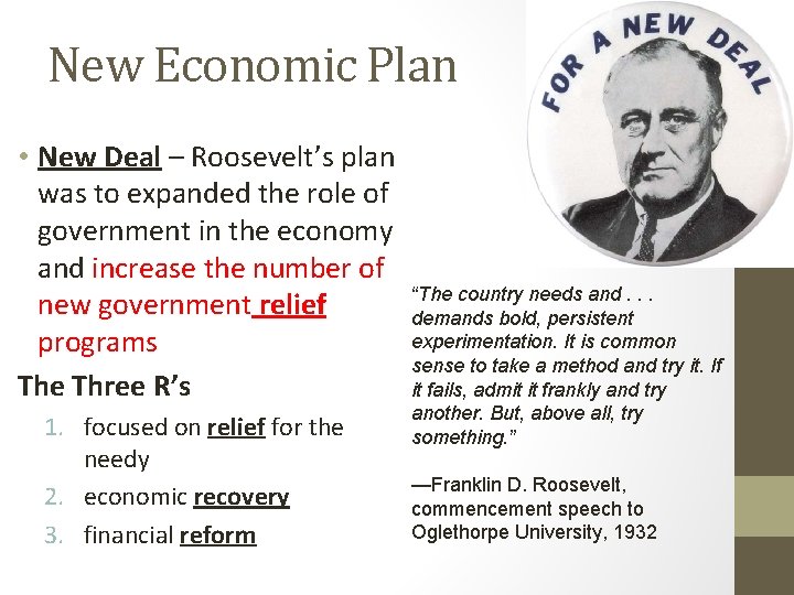 New Economic Plan • New Deal – Roosevelt’s plan was to expanded the role