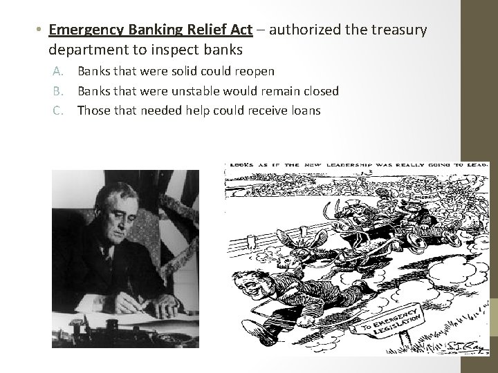  • Emergency Banking Relief Act – authorized the treasury department to inspect banks