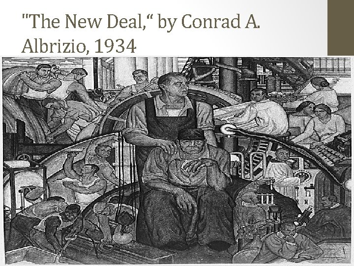 "The New Deal, “ by Conrad A. Albrizio, 1934 