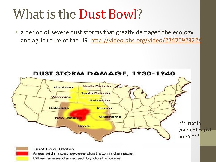 What is the Dust Bowl? • a period of severe dust storms that greatly