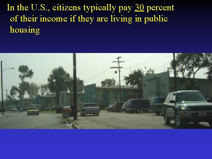  In the U. S. , citizens typically pay 30 percent of their income
