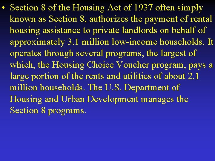  • Section 8 of the Housing Act of 1937 often simply known as