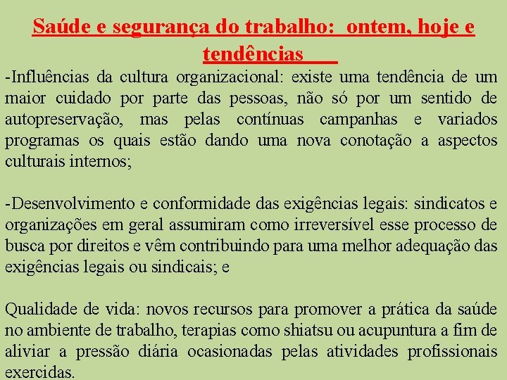 Saúde e segurança do trabalho: ontem, hoje e tendências -Influências da cultura organizacional: existe