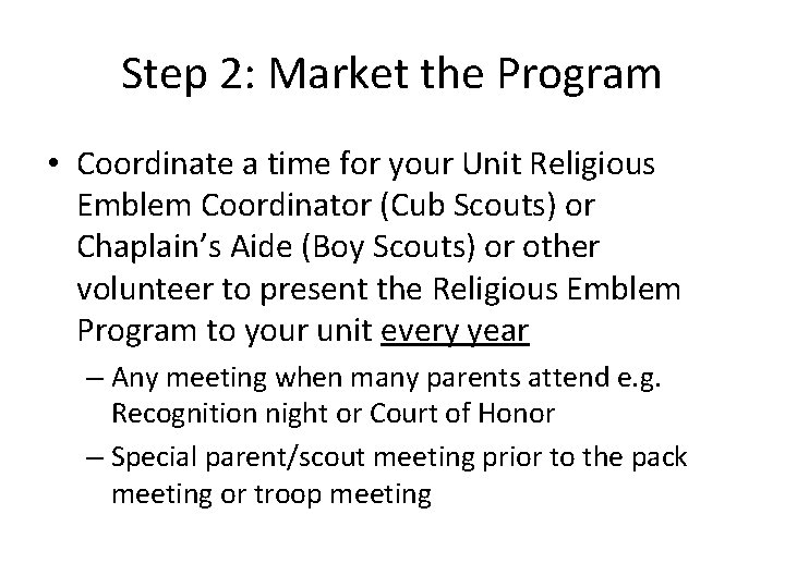 Step 2: Market the Program • Coordinate a time for your Unit Religious Emblem