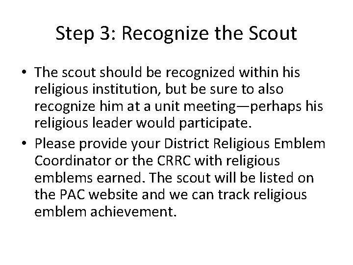 Step 3: Recognize the Scout • The scout should be recognized within his religious