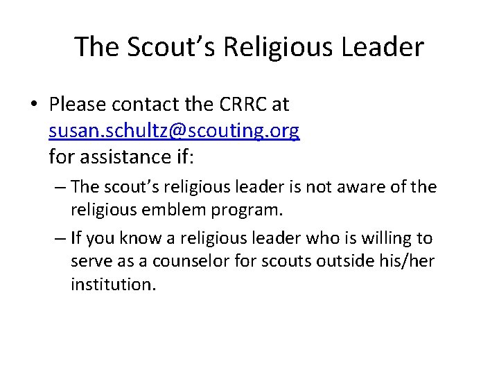The Scout’s Religious Leader • Please contact the CRRC at susan. schultz@scouting. org for