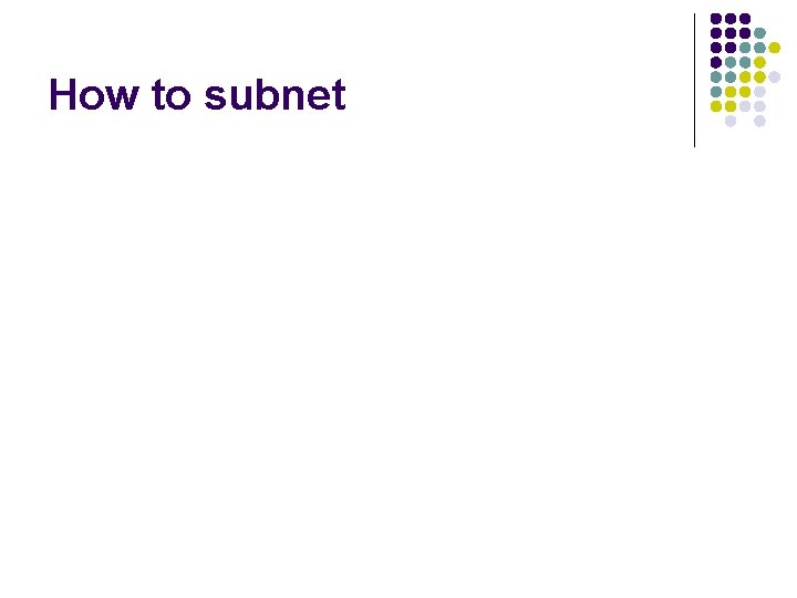 How to subnet 