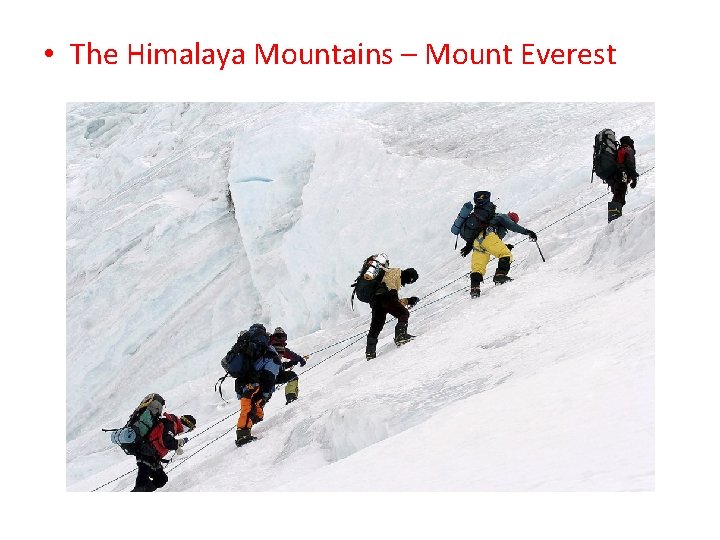  • The Himalaya Mountains – Mount Everest 