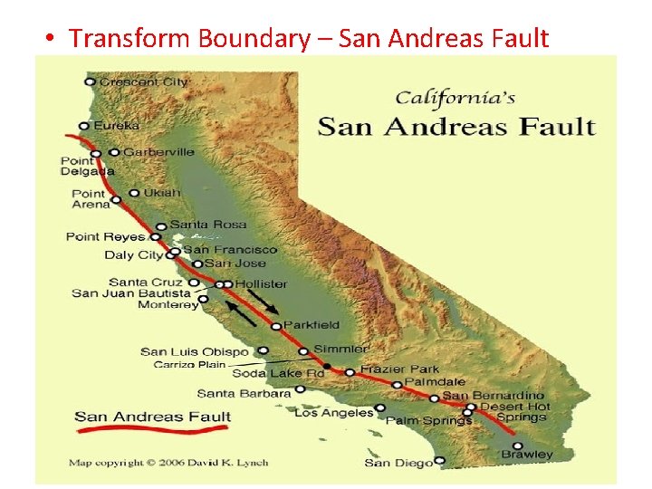  • Transform Boundary – San Andreas Fault 