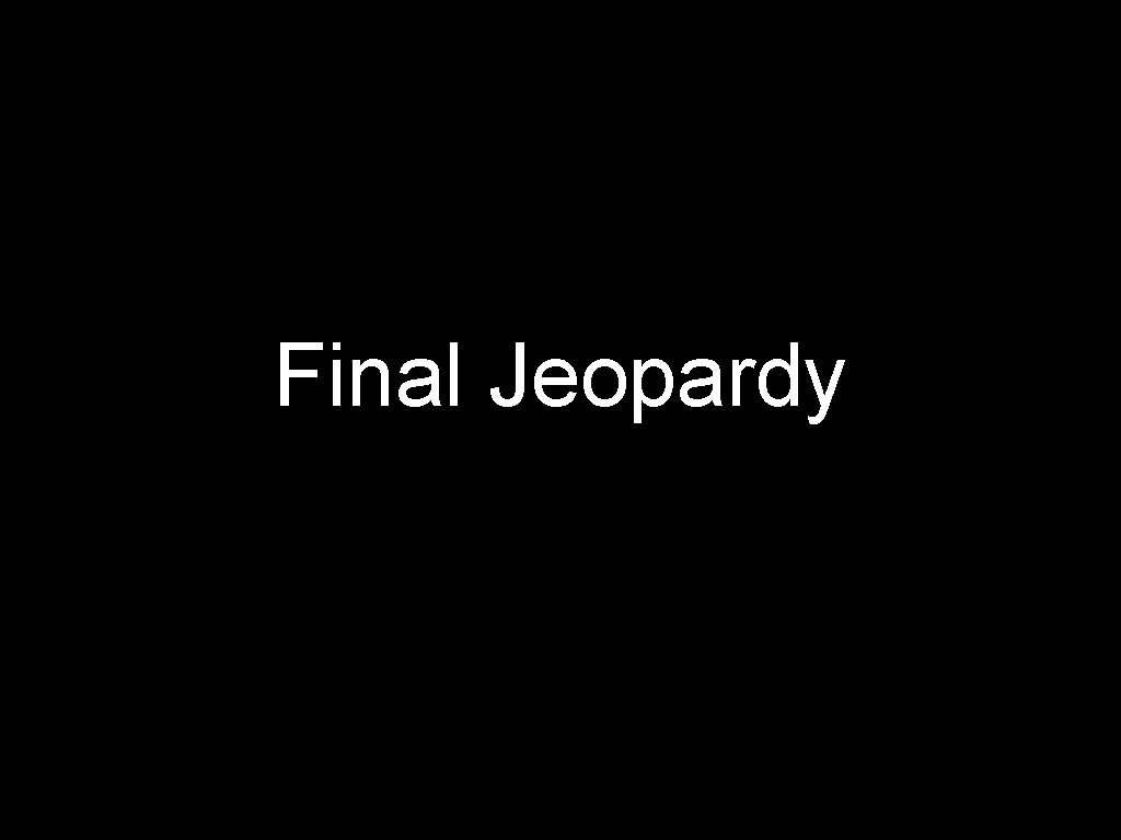 Final Jeopardy 