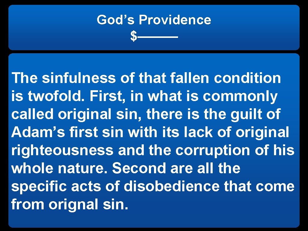 God’s Providence $——— The sinfulness of that fallen condition is twofold. First, in what
