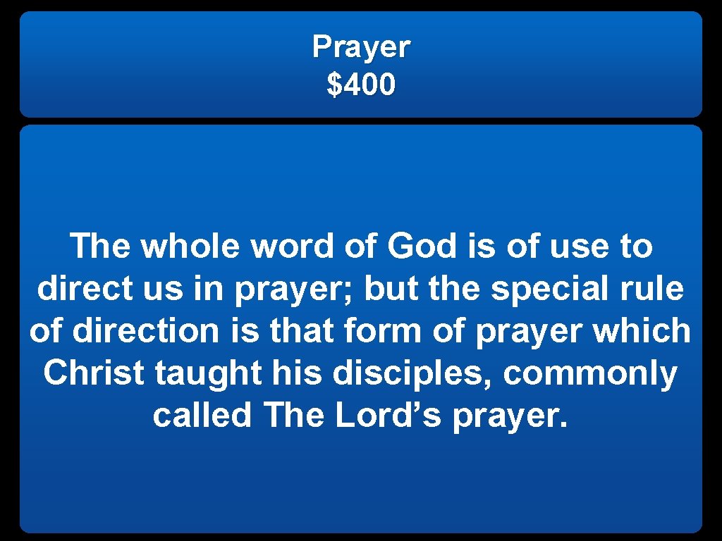 Prayer $400 The whole word of God is of use to direct us in
