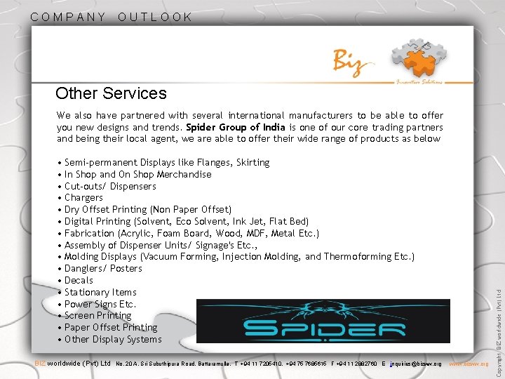 COMPANY OUTLOOK Other Services • • • • Semi-permanent Displays like Flanges, Skirting In