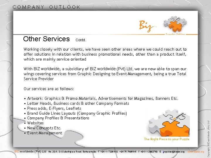 COMPANY OUTLOOK Other Services Contd. Working closely with our clients, we have seen other