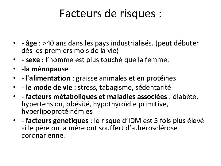 Facteurs de risques : • - âge : >40 ans dans les pays industrialisés.