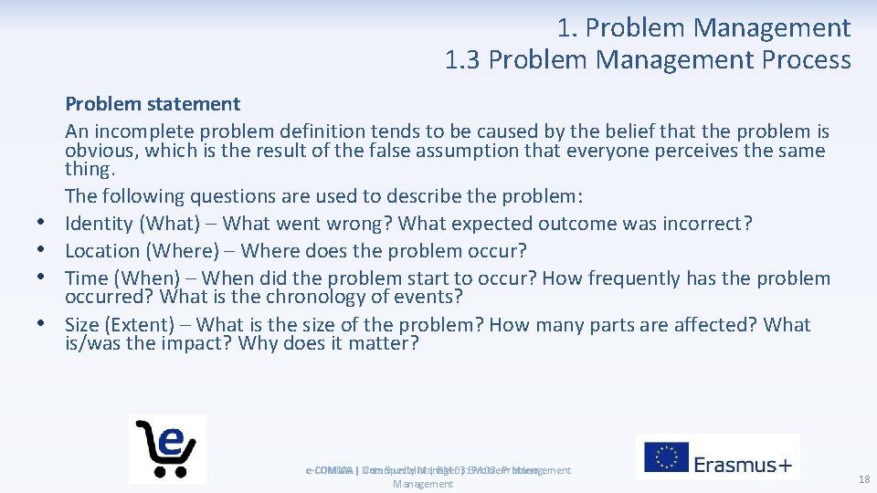 1. Problem Management 1. 3 Problem Management Process • • Problem statement An incomplete