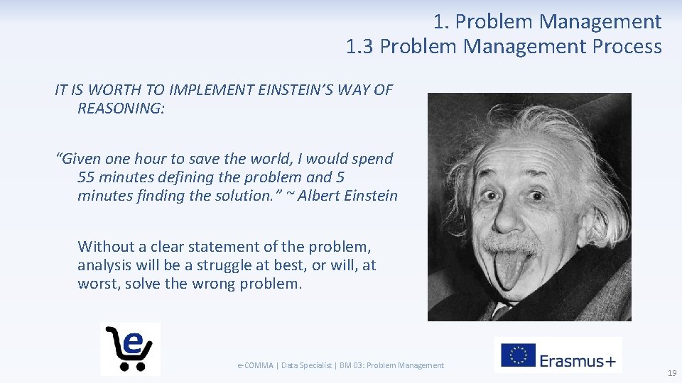 1. Problem Management 1. 3 Problem Management Process IT IS WORTH TO IMPLEMENT EINSTEIN’S